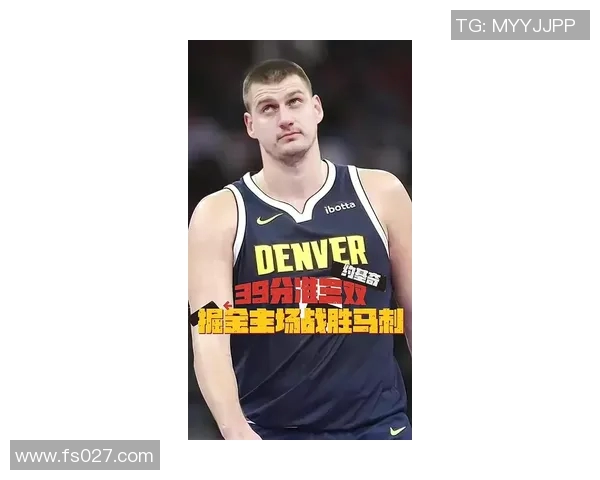 约基奇三双创历史新高掘金强势锁定西部第一宝座